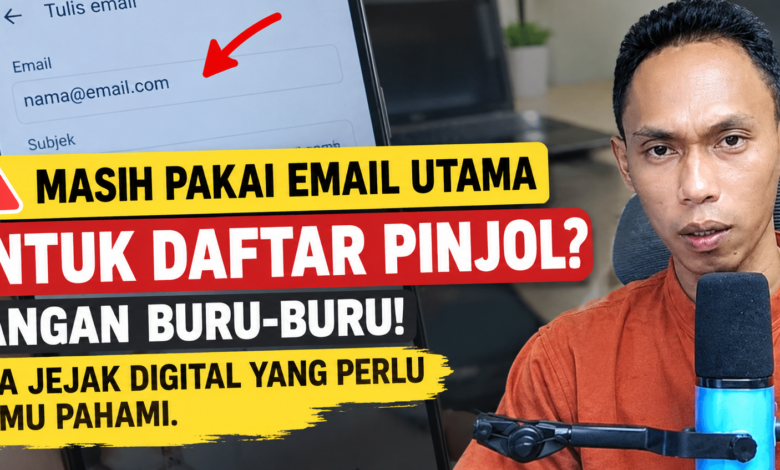 Jangan Pakai Email Utama Buat Pinjol!